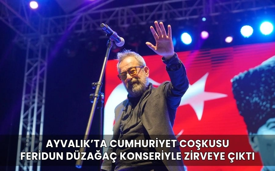 AYVALIK’TA CUMHURİYET COŞKUSU FERİDUN DÜZAĞAÇ KONSERİYLE ZİRVEYE ÇIKTI