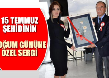 15 Temmuz Şehidinin Doğum Gününe Özel Sergi
