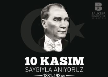 Balıkesir Büyükşehir Belediye Başkanlığı 10 Kasım Atatürk’ü Anma Günü
