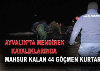 AYVALIK’TA MENDİREK KAYALIKLARINDA MAHSUR KALAN 44 GÖÇMEN KURTARILDI.