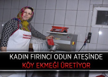 KADIN FIRINCI ODUN ATEŞİNDE KÖY EKMEĞİ ÜRETİYOR