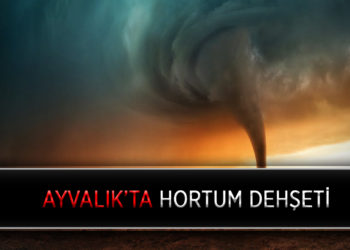 AYVALIKTA HORTUM DEHŞETİ