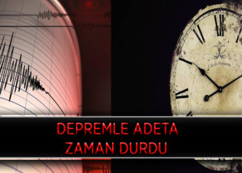 DEPREMLE ADETA ZAMAN DURDU
