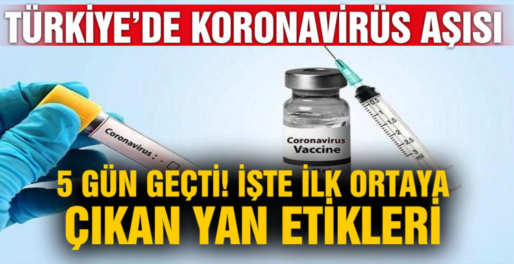 Türkiye’deki ilk koronavirüs aşısında son durum! 5 gün oldu, yan etkileri neler?
