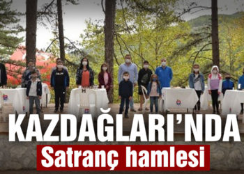 Kazdağları’nda satranç hamlesi