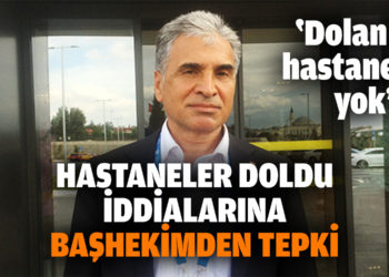 Hastaneler dolu iddialarına başhekimden tepki