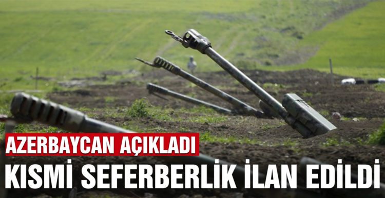 Azerbaycan’da kısmi seferberlik ilan edildi