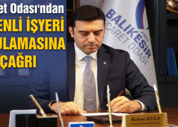 Ticaret Odası’ndan güvenli işyeri uygulamasına çağrı