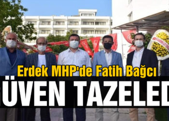 Erdek MHP’de Fatih Bağcı güven tazeledi