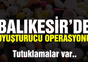 Balıkesir’de uyuşturucu operasyonunda 10 şüpheliden 2’si kişi tutuklandı
