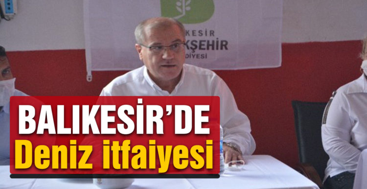 Balıkesir’e deniz itfaiyesi
