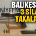 Balıkesir’de 3 silah yakaladı