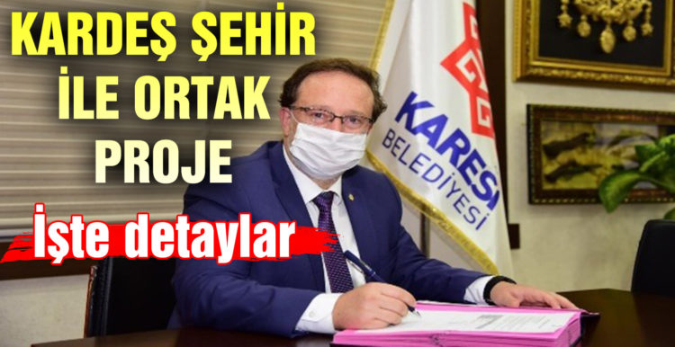 Karesi’den kardeş şehir ile ortak proje