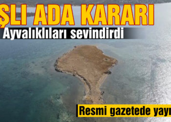 “Taşlı Ada” kararı Ayvalıklıları sevindirdi