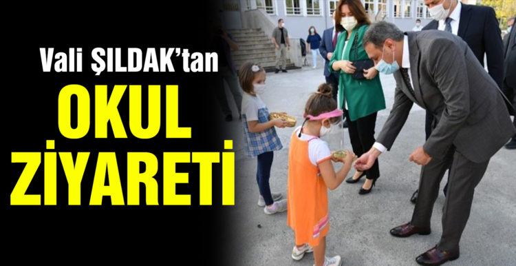 Vali Hasan Şıldak’tan okul ziyareti