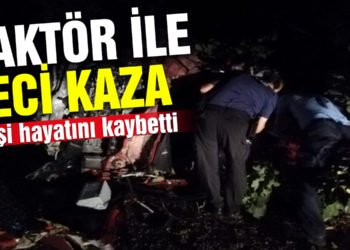 Traktöre arkadan çarpan otomobilde 2 kişi hayatını kaybetti