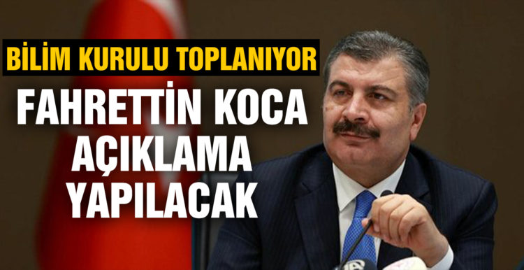 Bilim Kurulu toplanıyor: Fahrettin Koca açıklama yapacak