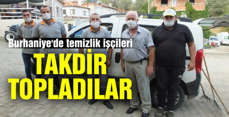 Burhaniye’de temizlik işçileri takdir topladı