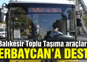 Toplu ulaşım araçlarında Azerbaycan’a tam destek