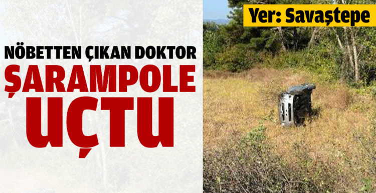 Nöbetten çıkan doktor şarampole uçtu