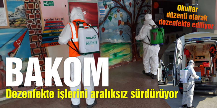 BAKOM dezenfekte işlerini aralıksız sürdürüyor
