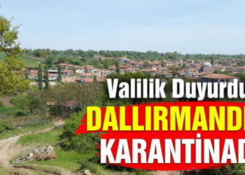 Dallımandıra Mahallesi karantinaya alındı