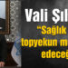 Vali Hasan Şıldak, Sağlık için topyekun mücadele edeceğiz
