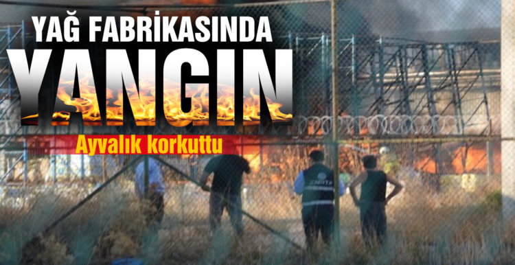 Yağ fabrikasındaki yangın kontrol altına alındı