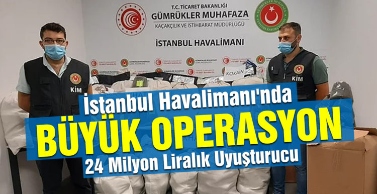 İstanbul Havalimanı’nda 24 Milyon Liralık Uyuşturucu Operasyonu