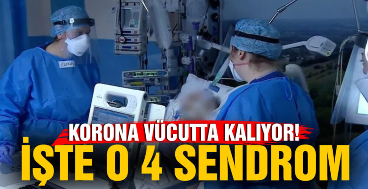 Hastalık ‘dört farklı sendroma bağlı olarak’ vücutta kalıyor!