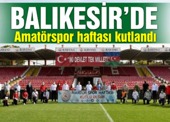 Balıkesir’de amatör spor haftası başladı