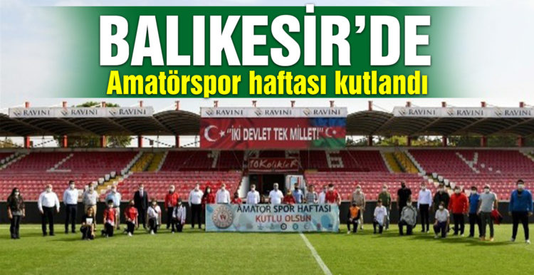 Balıkesir’de amatör spor haftası başladı