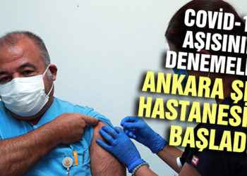 Covid-19 aşısının denemeleri Ankara Şehir Hastanesinde başladı