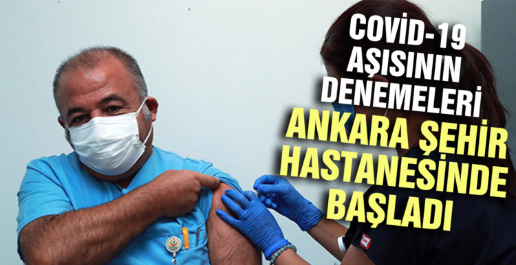 Covid-19 aşısının denemeleri Ankara Şehir Hastanesinde başladı