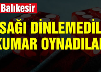 Pandemi dinlemeden kumar oynayan şahıslar hakkında adli işlemler yapıldı
