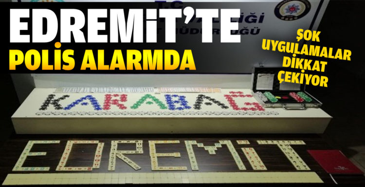 Edremit’te polis alarmda