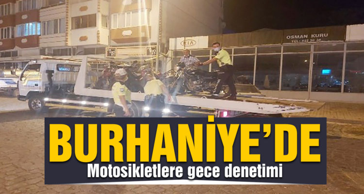 Burhaniye’de motosikletlere gece denetimi