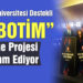 Balıkesir Üniversitesi Destekli “Robotim” Ar-Ge Projesi Devam Ediyor