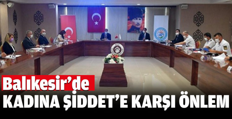 Balıkesir’de Kadına Şiddet’e karşı önlem toplantısı