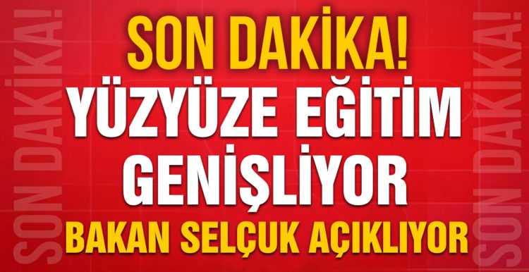 Yüz yüze eğitim genişliyor! Bakan Selçuk detayları açıklıyor
