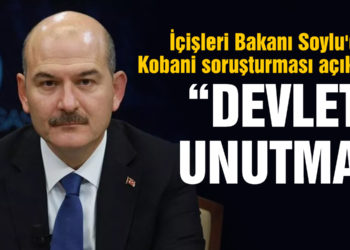 İçişleri Bakanı Soylu’dan Kobani soruşturması açıklaması