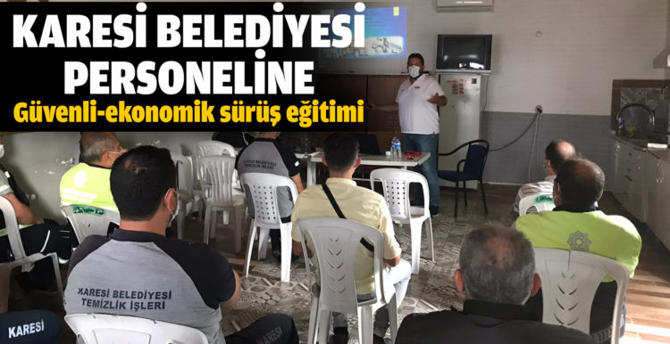 Karesi Belediyesi perseoneline ‘Güvenli ve Ekonomik Sürüş Teknikleri’ eğitimi verdi