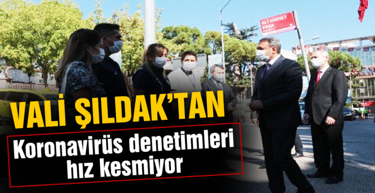 Vali Şıldak koronavirüs denetimlerine katıldı