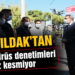 Vali Şıldak koronavirüs denetimlerine katıldı