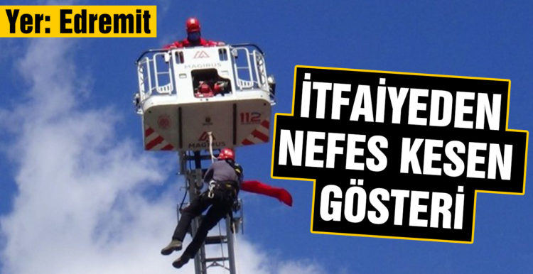 İtfaiye kurtarma ekibinin ip gösterisi nefesleri kesti
