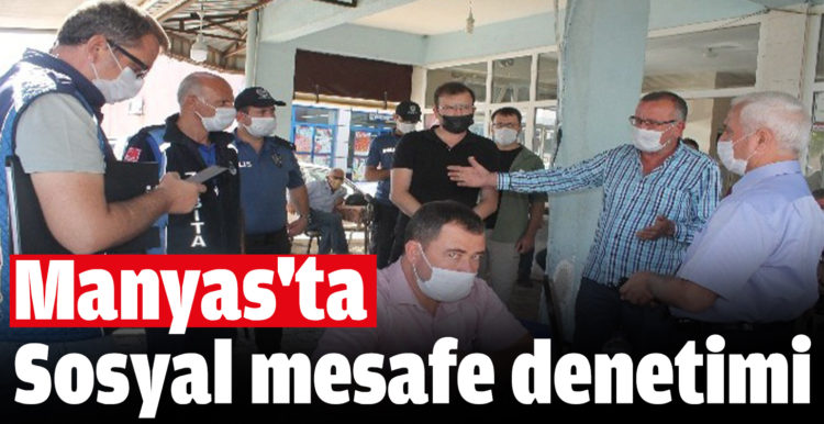 Manyas’ta sosyal mesafe denetimi