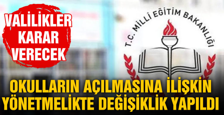Okulların açılmasına ilişkin yönetmelikte değişiklik yapıldı! Valilikler karar verecek