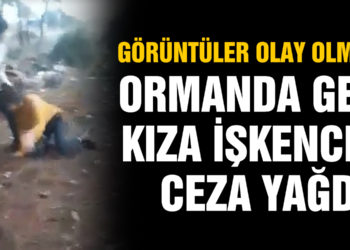 Görüntüler olay olmuştu! Ormanda genç kıza işkence sanıklarına ceza yağdı