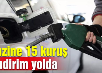 Benzine 15 kuruş indirim yolda