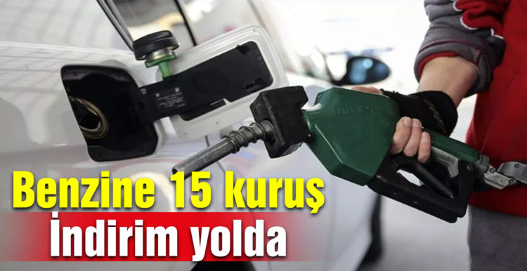 Benzine 15 kuruş indirim yolda